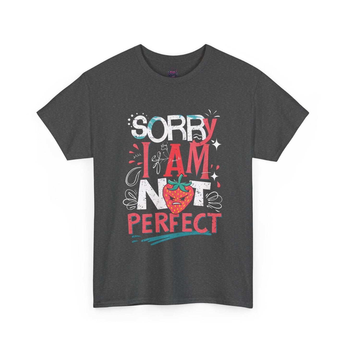 Sorry I Am Not Perfect T-shirt - Embrace Imperfection - SosirrealByDesign