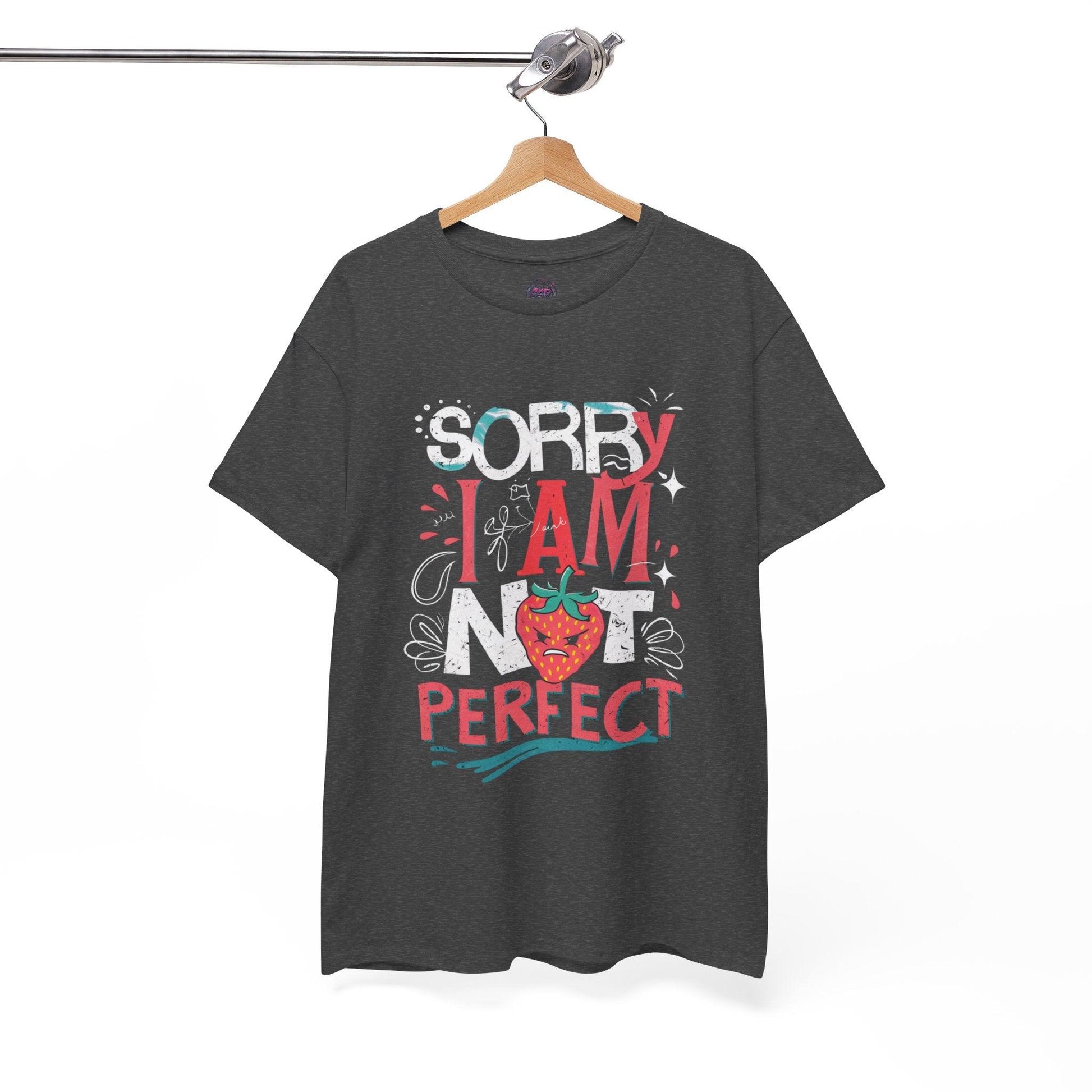 Sorry I Am Not Perfect T-shirt - Embrace Imperfection - SosirrealByDesign