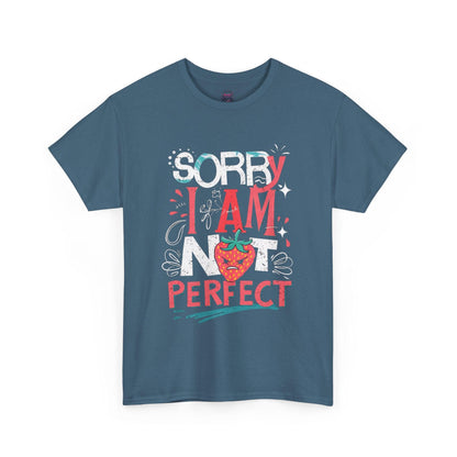Sorry I Am Not Perfect T-shirt - Embrace Imperfection - SosirrealByDesign