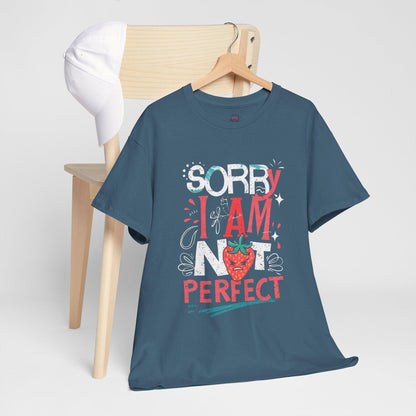 Sorry I Am Not Perfect T-shirt - Embrace Imperfection - SosirrealByDesign