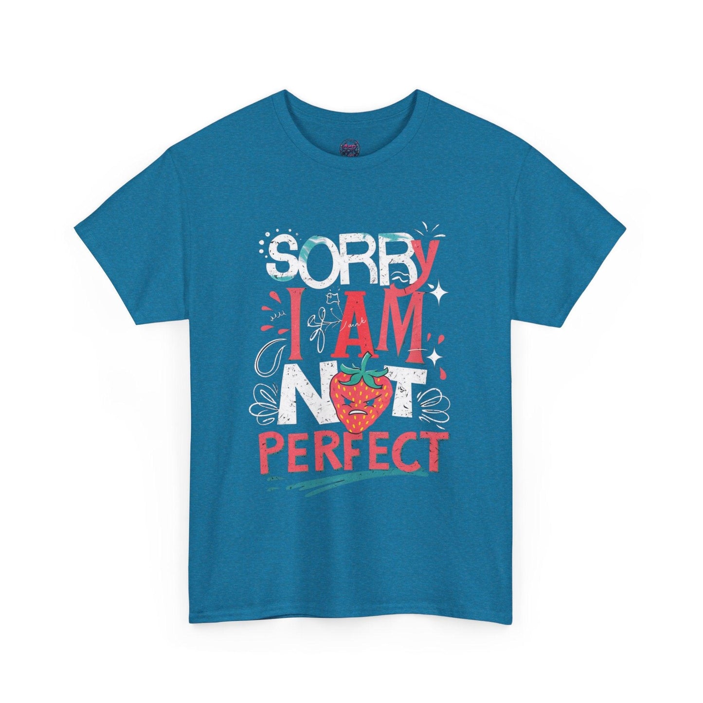 Sorry I Am Not Perfect T-shirt - Embrace Imperfection - SosirrealByDesign
