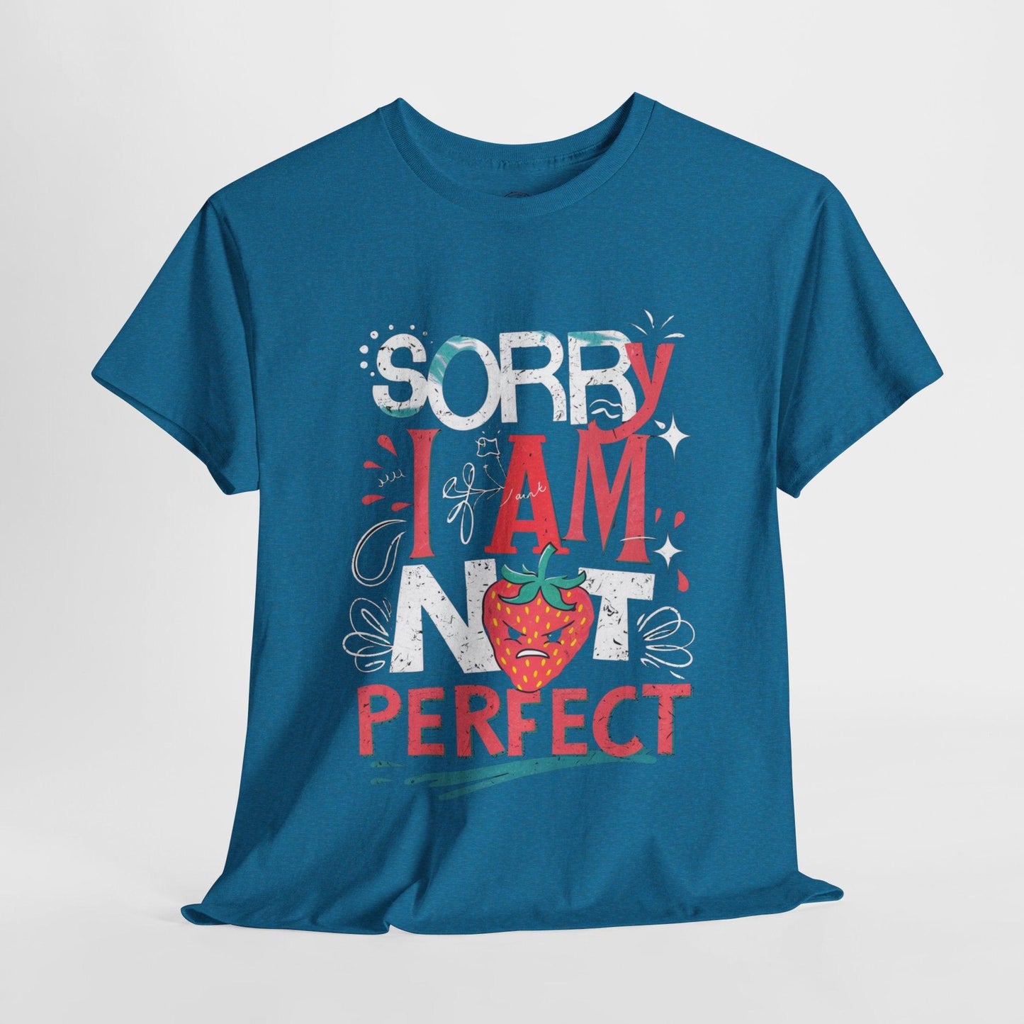 Sorry I Am Not Perfect T-shirt - Embrace Imperfection - SosirrealByDesign