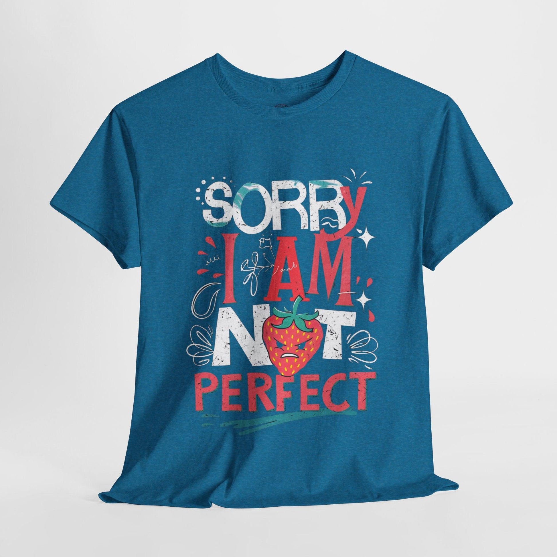 Sorry I Am Not Perfect T-shirt - Embrace Imperfection - SosirrealByDesign