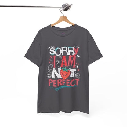 Sorry I Am Not Perfect T-shirt - Embrace Imperfection - SosirrealByDesign