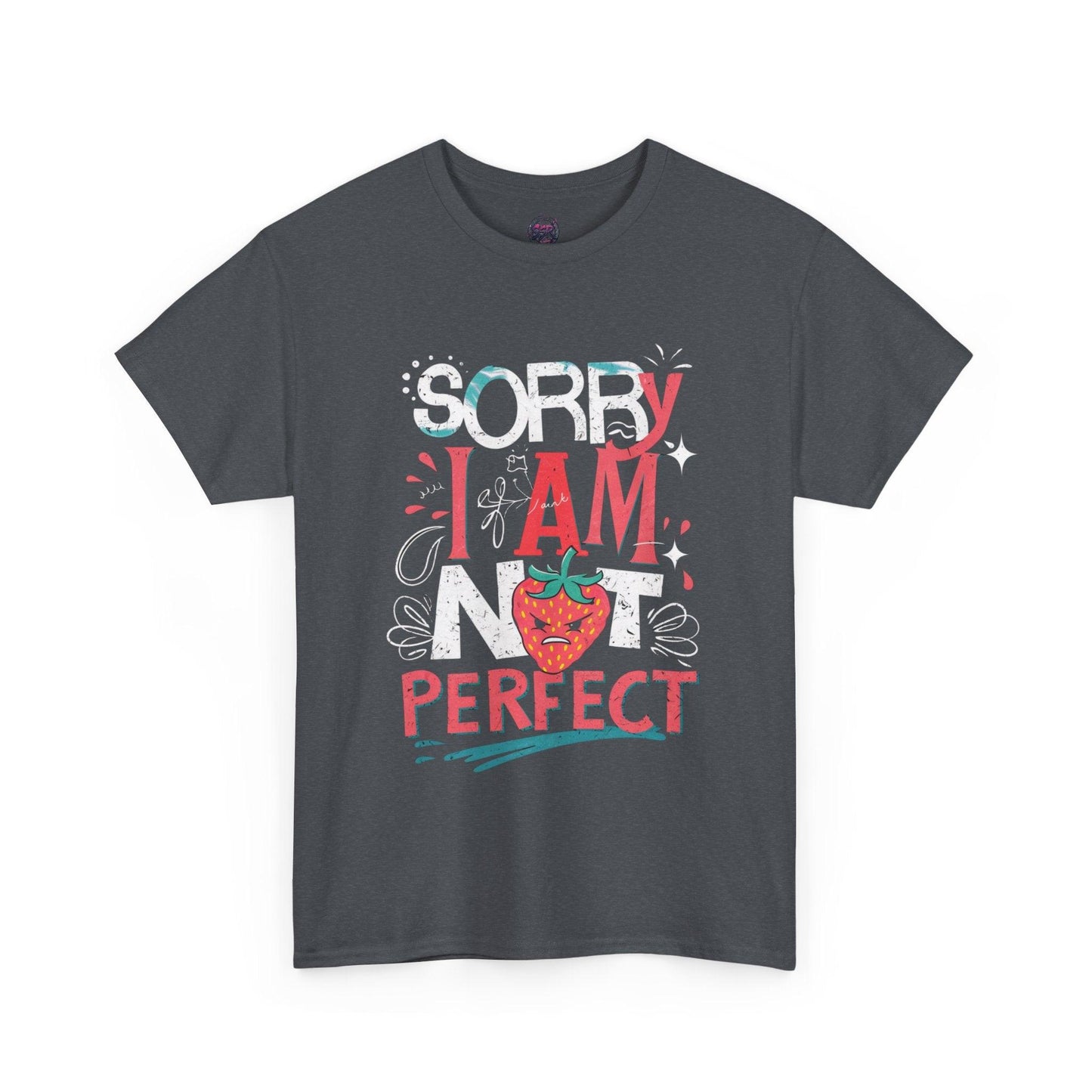 Sorry I Am Not Perfect T-shirt - Embrace Imperfection - SosirrealByDesign