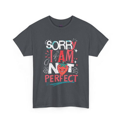 Sorry I Am Not Perfect T-shirt - Embrace Imperfection - SosirrealByDesign