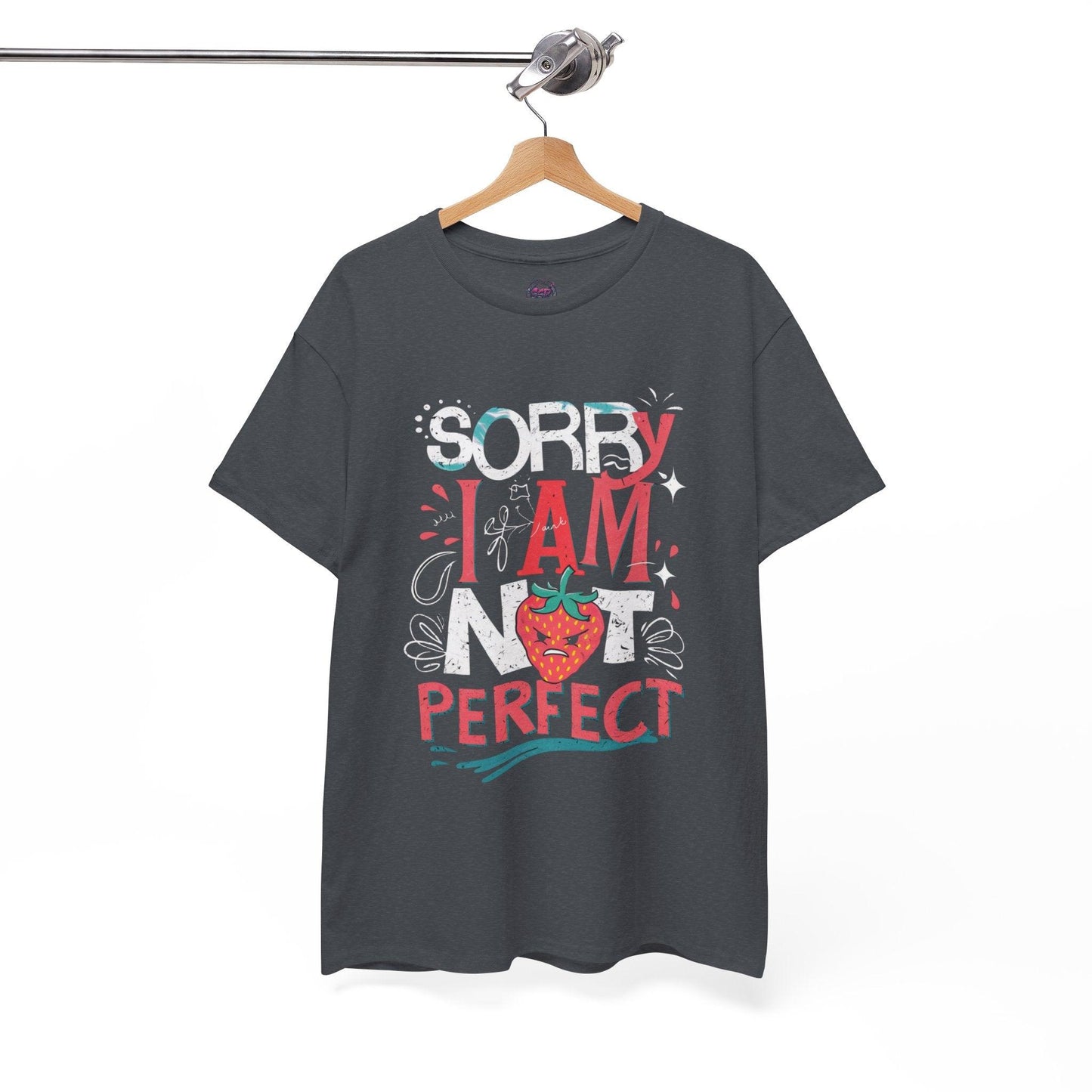 Sorry I Am Not Perfect T-shirt - Embrace Imperfection - SosirrealByDesign