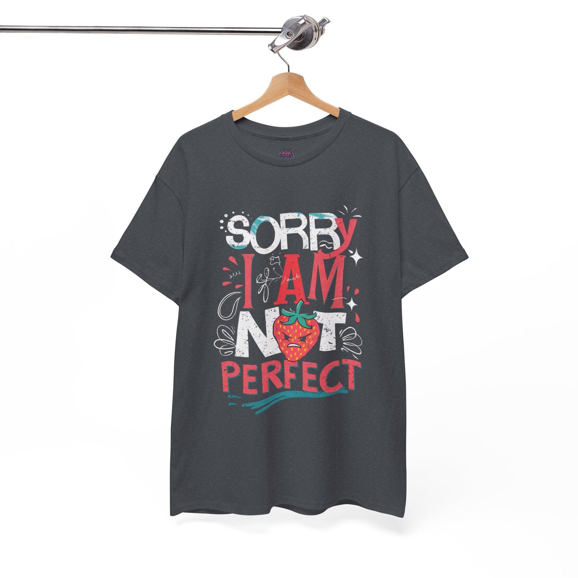 Sorry I Am Not Perfect T-shirt - Embrace Imperfection - SosirrealByDesign