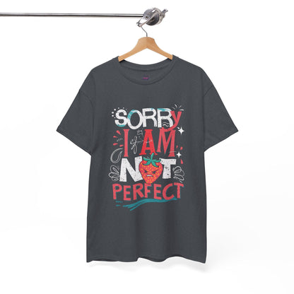 Sorry I Am Not Perfect T-shirt - Embrace Imperfection - SosirrealByDesign