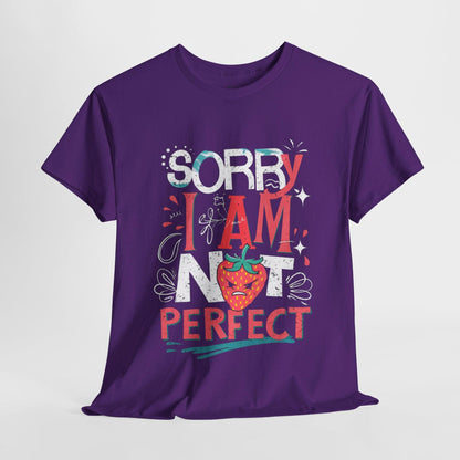 Sorry I Am Not Perfect T-shirt - Embrace Imperfection - SosirrealByDesign