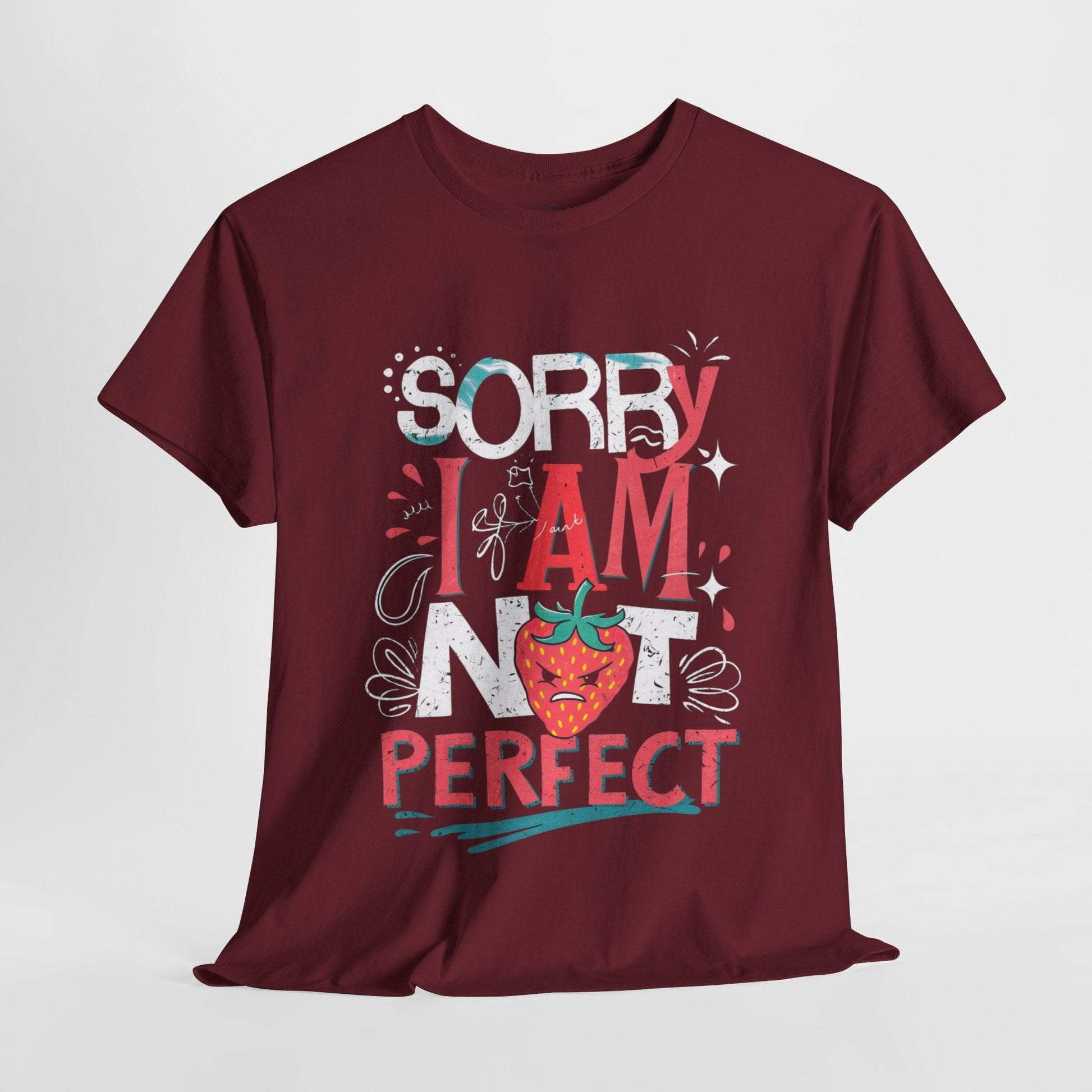 Sorry I Am Not Perfect T-shirt - Embrace Imperfection - SosirrealByDesign