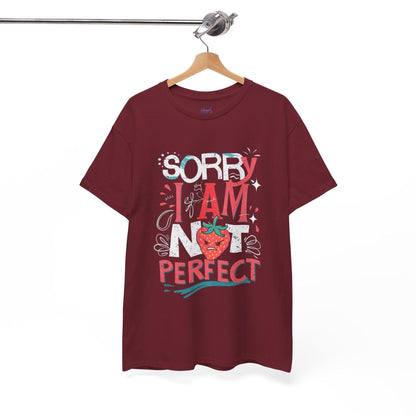 Sorry I Am Not Perfect T-shirt - Embrace Imperfection - SosirrealByDesign
