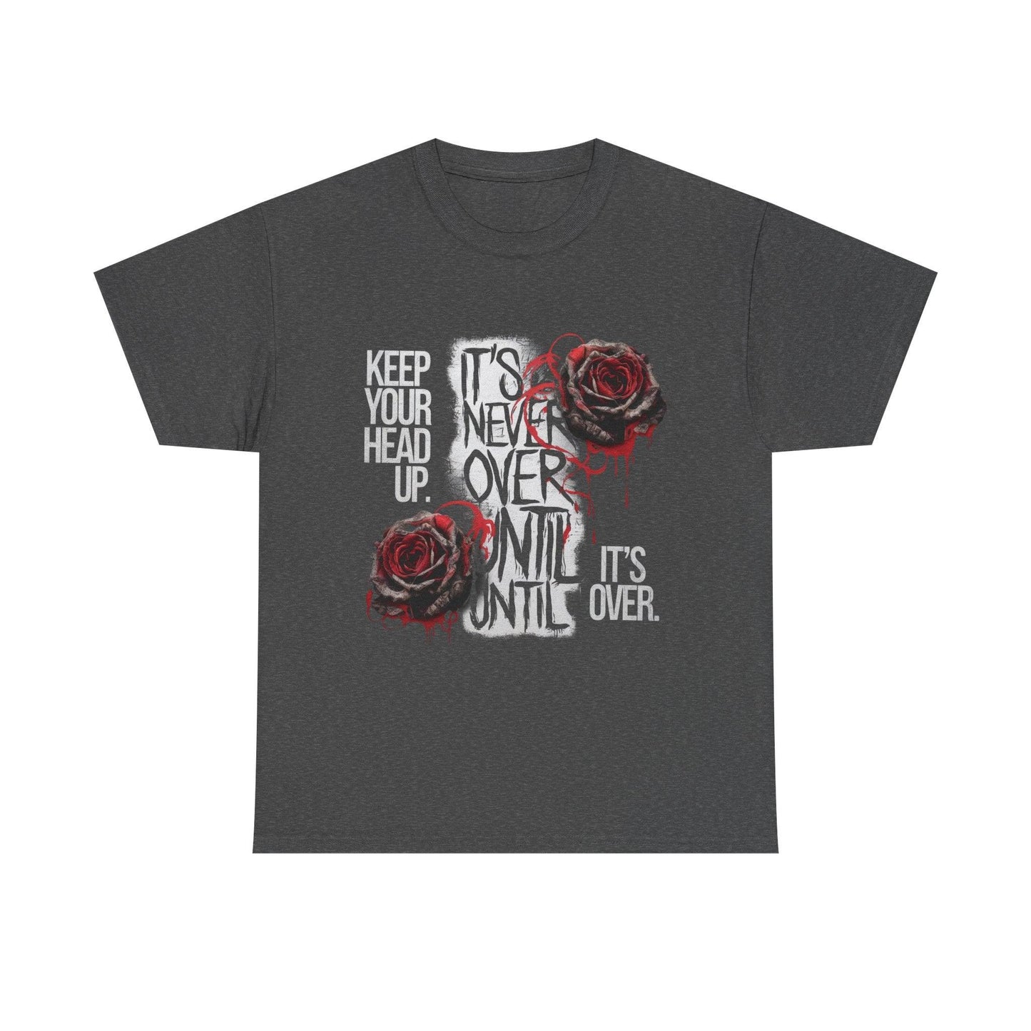 Keep Your Head Up v101 T-Shirt | Motivational Apparel - SosirrealByDesign