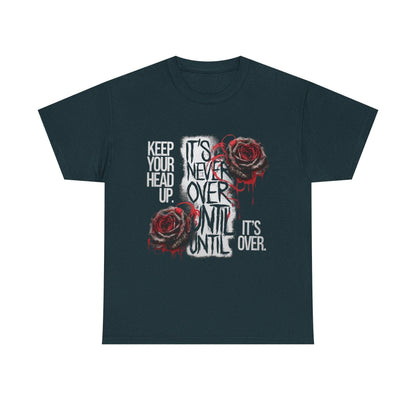 Keep Your Head Up v101 T-Shirt | Motivational Apparel - SosirrealByDesign