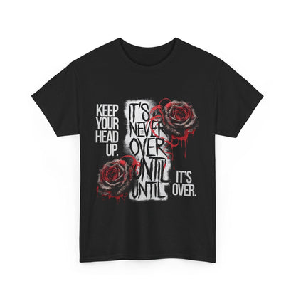 Keep Your Head Up v101 T-Shirt | Motivational Apparel - SosirrealByDesign