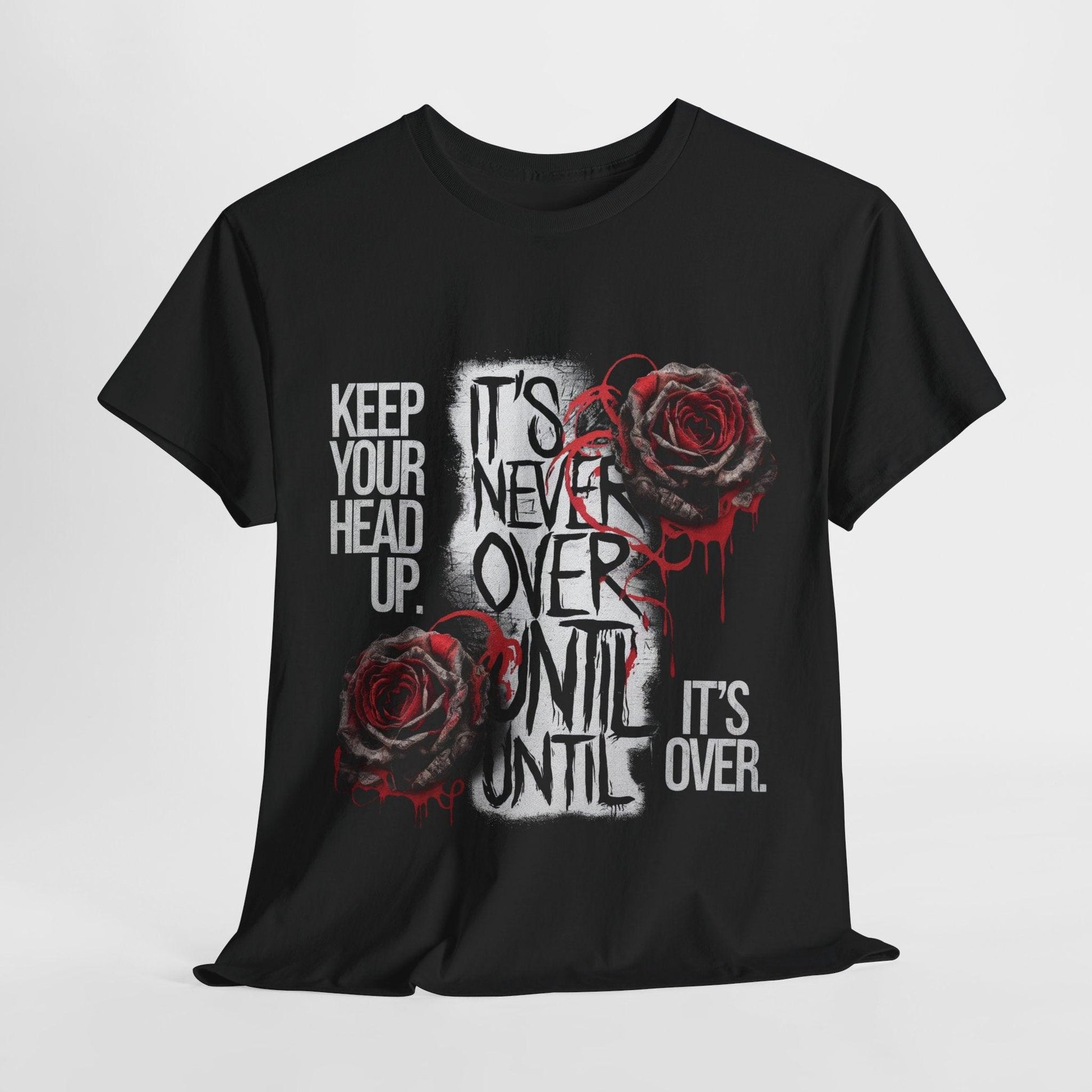 Keep Your Head Up v101 T-Shirt | Motivational Apparel - SosirrealByDesign