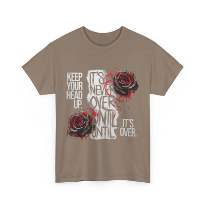 Keep Your Head Up v101 T-Shirt | Motivational Apparel - SosirrealByDesign