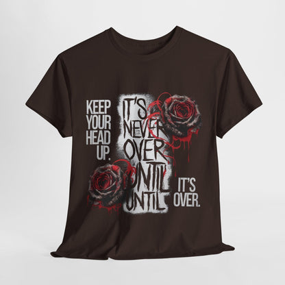 Keep Your Head Up v101 T-Shirt | Motivational Apparel - SosirrealByDesign