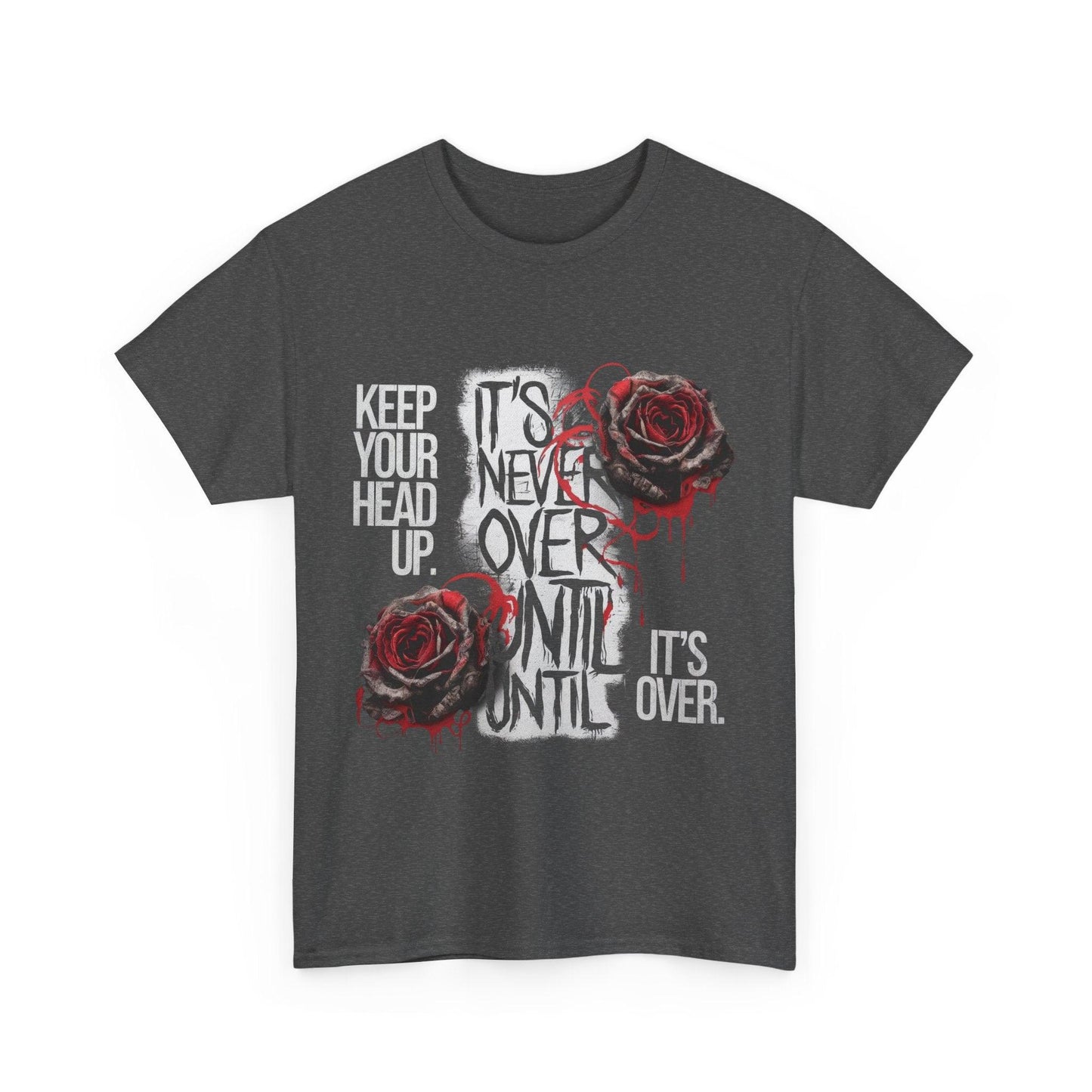 Keep Your Head Up v101 T-Shirt | Motivational Apparel - SosirrealByDesign