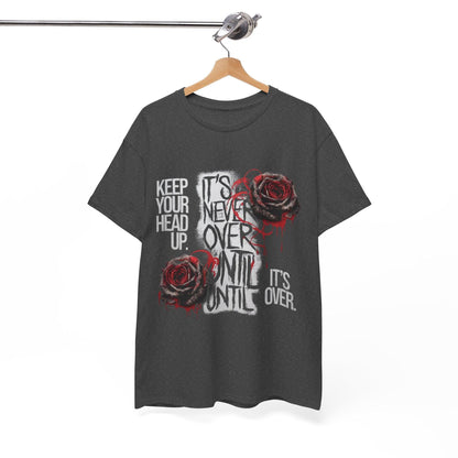 Keep Your Head Up v101 T-Shirt | Motivational Apparel - SosirrealByDesign