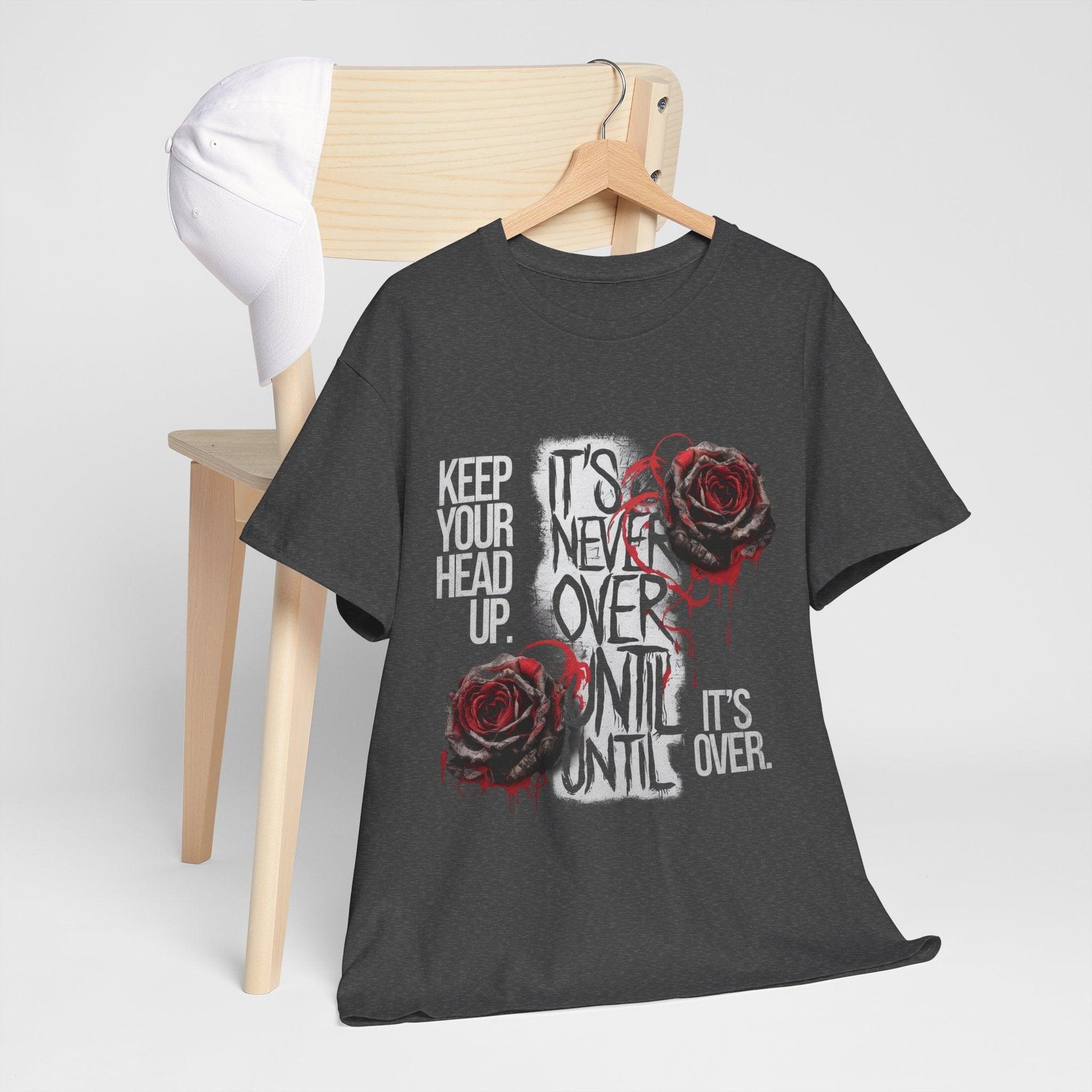 Keep Your Head Up v101 T-Shirt | Motivational Apparel - SosirrealByDesign