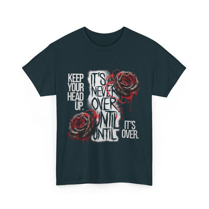 Keep Your Head Up v101 T-Shirt | Motivational Apparel - SosirrealByDesign