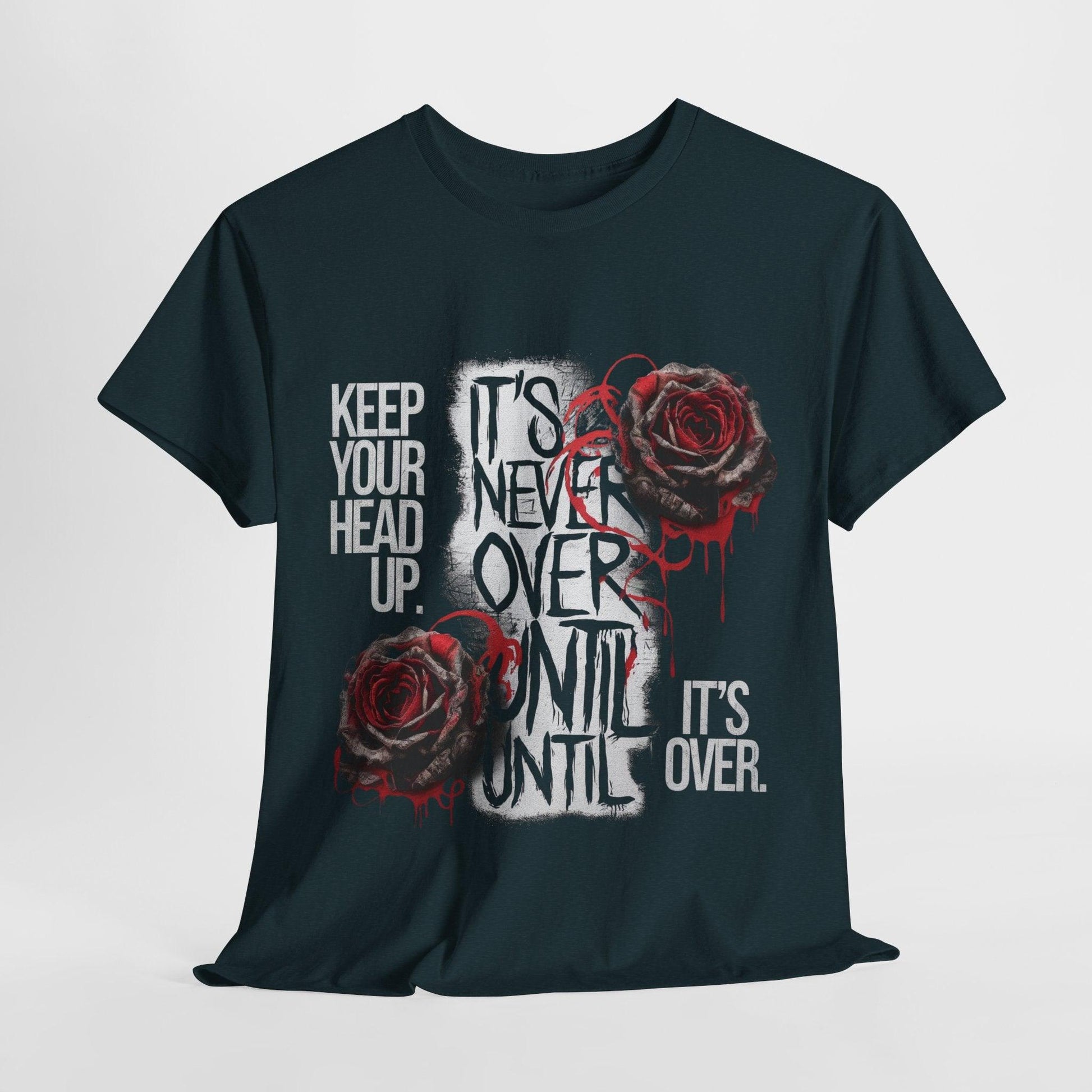 Keep Your Head Up v101 T-Shirt | Motivational Apparel - SosirrealByDesign