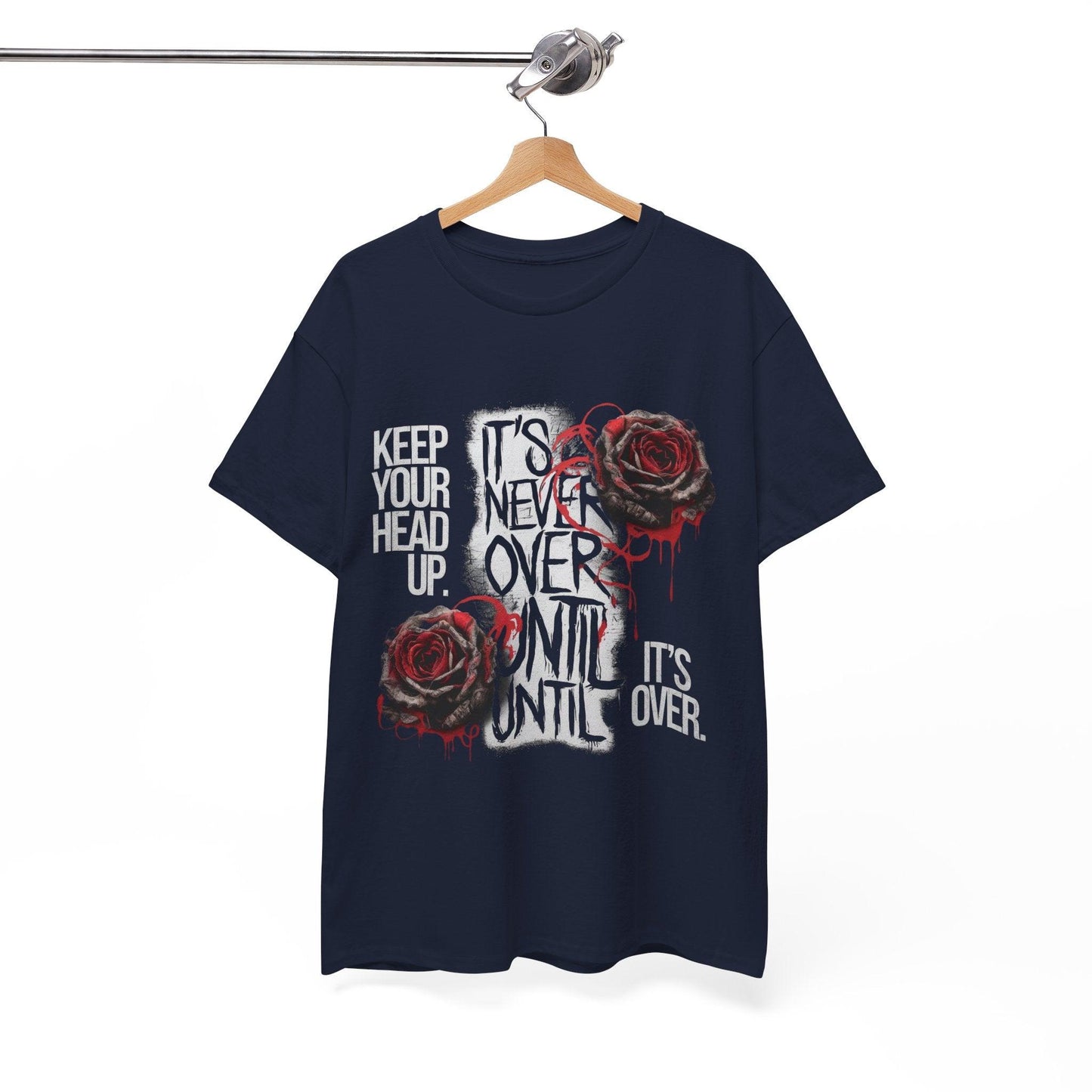 Keep Your Head Up v101 T-Shirt | Motivational Apparel - SosirrealByDesign