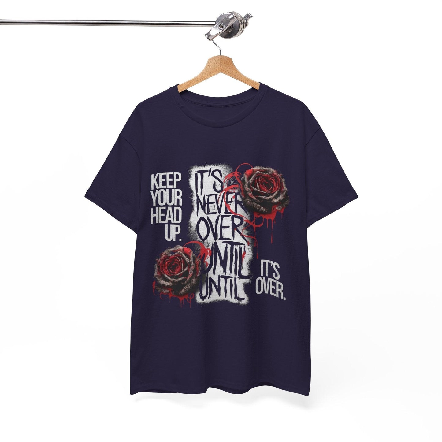 Keep Your Head Up v101 T-Shirt | Motivational Apparel - SosirrealByDesign
