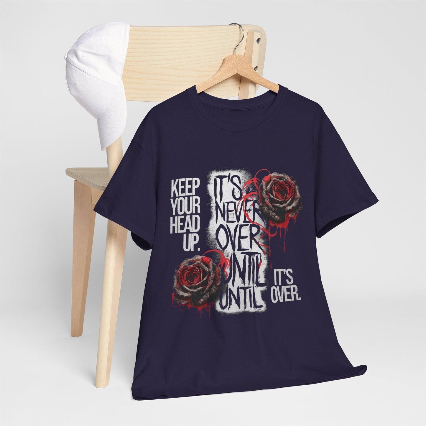 Keep Your Head Up v101 T-Shirt | Motivational Apparel - SosirrealByDesign