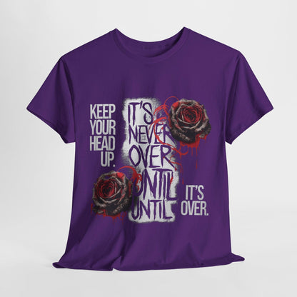 Keep Your Head Up v101 T-Shirt | Motivational Apparel - SosirrealByDesign