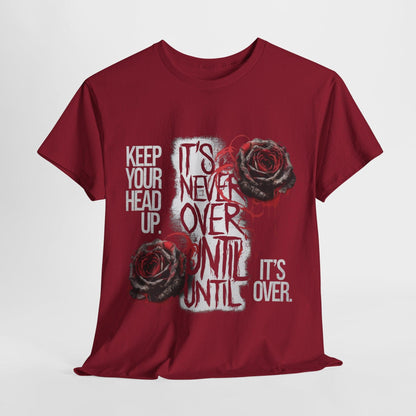 Keep Your Head Up v101 T-Shirt | Motivational Apparel - SosirrealByDesign