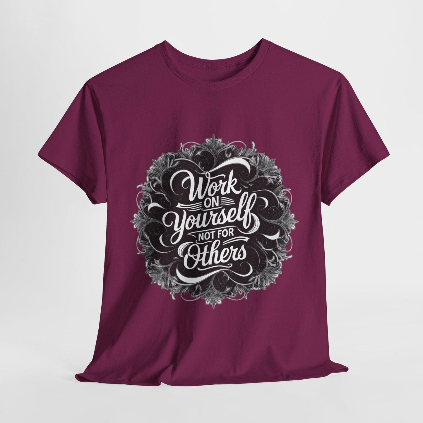 Work on Yourself Not for Others T-shirt - Empower Your Journey - SosirrealByDesign