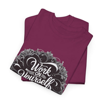 Work on Yourself Not for Others T-shirt - Empower Your Journey - SosirrealByDesign