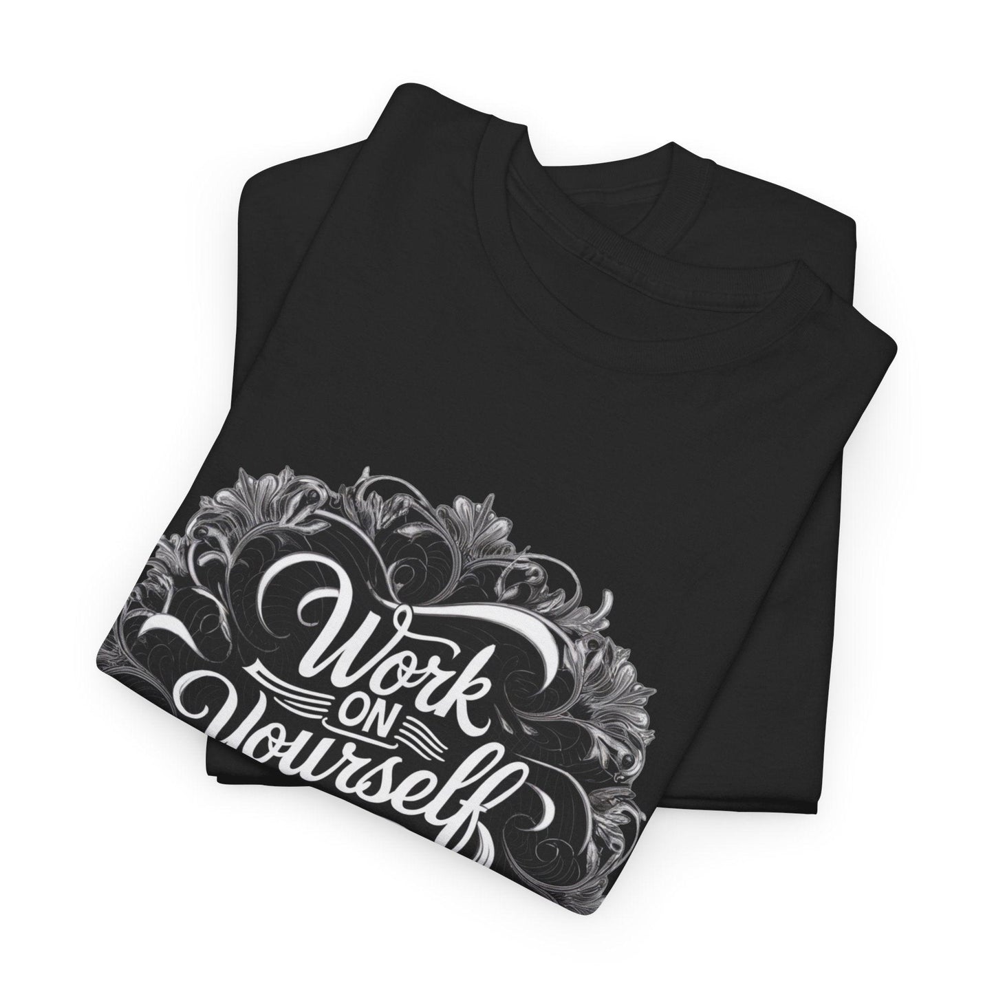 Work on Yourself Not for Others T-shirt - Empower Your Journey - SosirrealByDesign