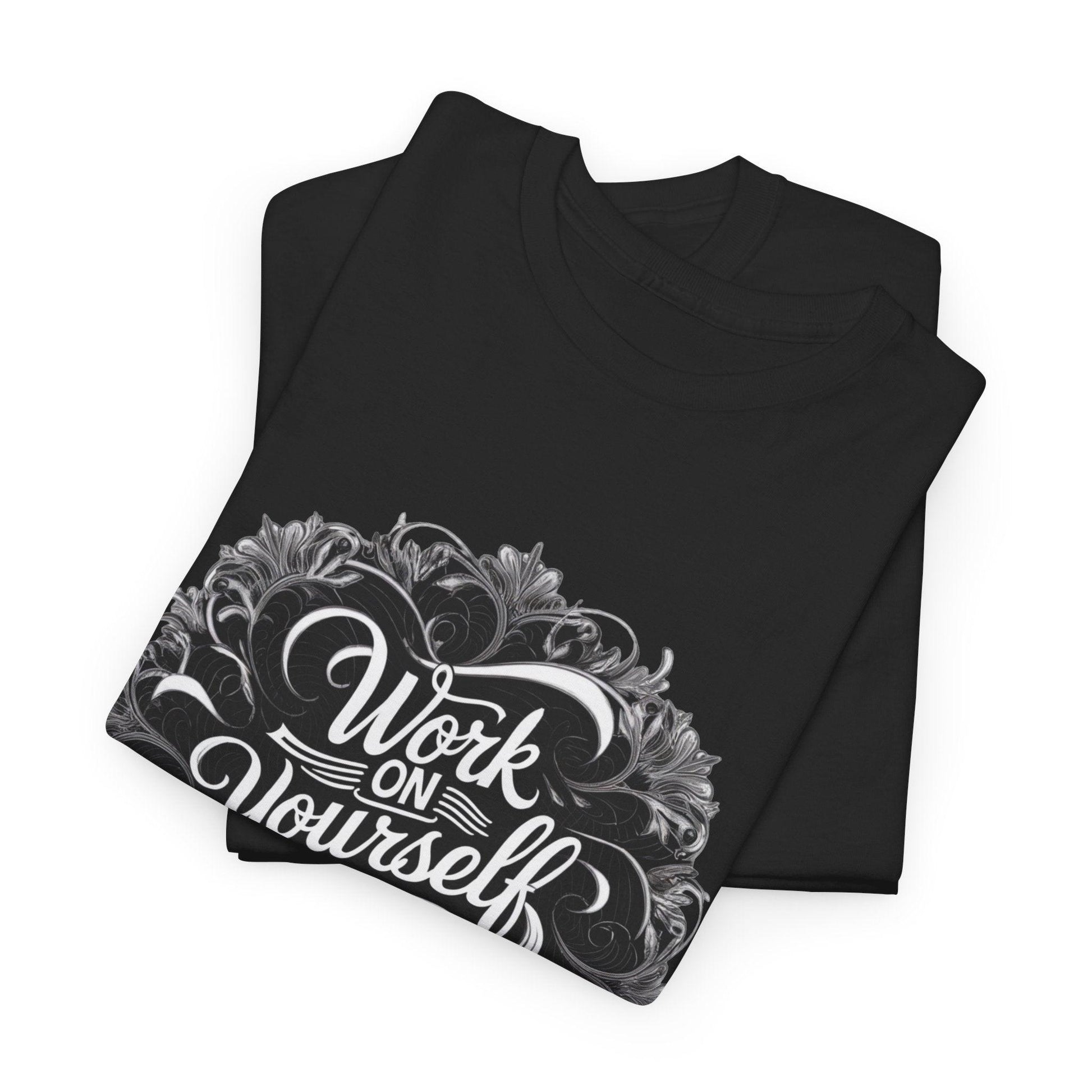 Work on Yourself Not for Others T-shirt - Empower Your Journey - SosirrealByDesign