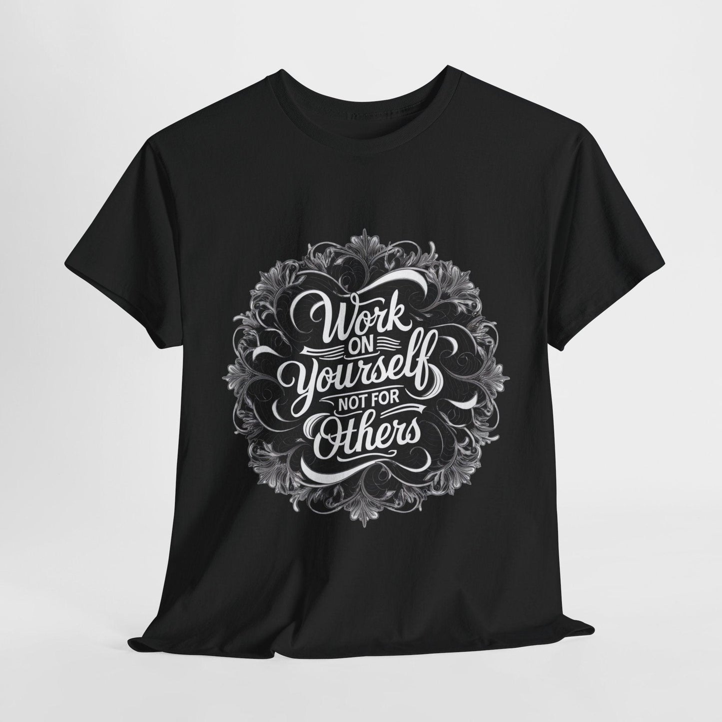Work on Yourself Not for Others T-shirt - Empower Your Journey - SosirrealByDesign