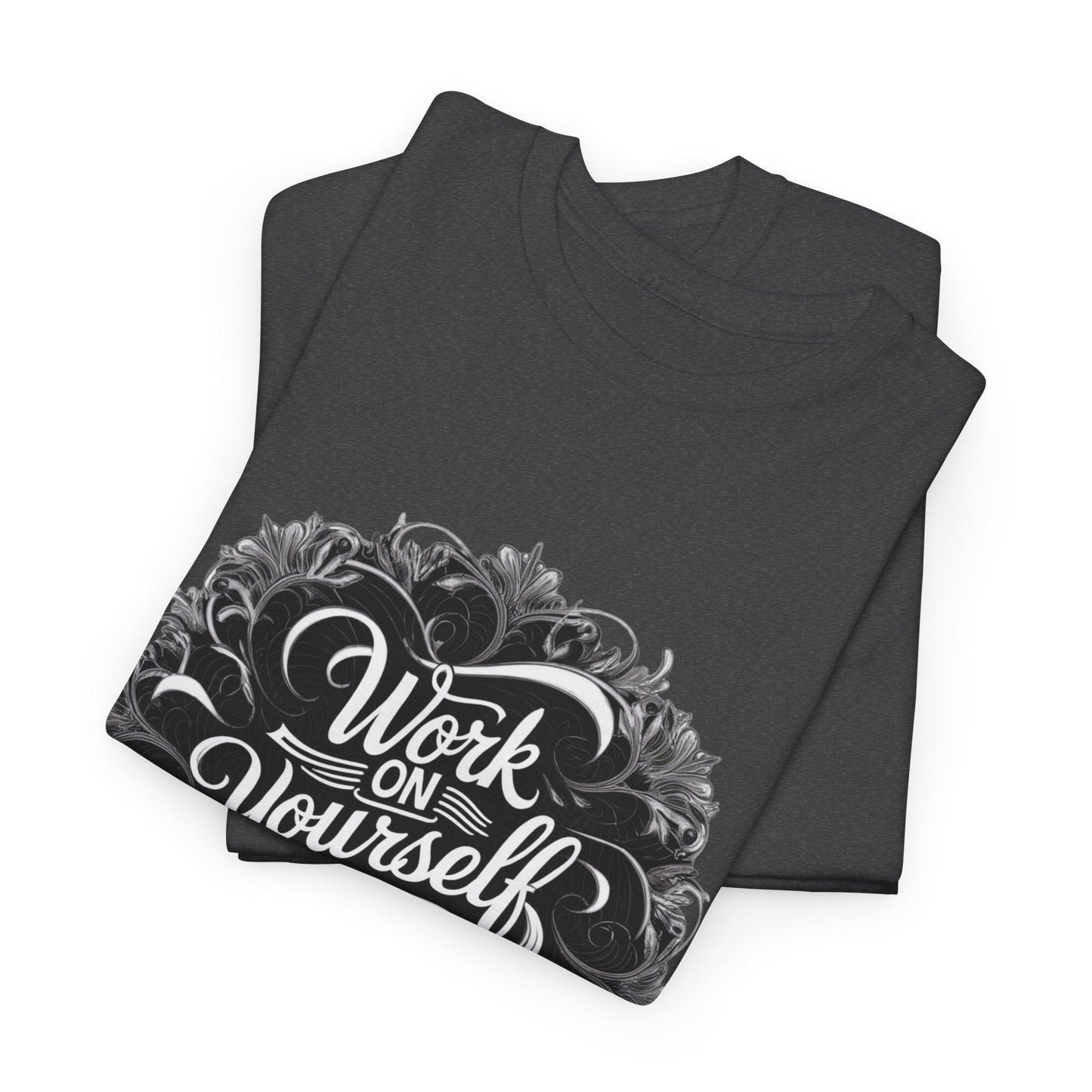 Work on Yourself Not for Others T-shirt - Empower Your Journey - SosirrealByDesign