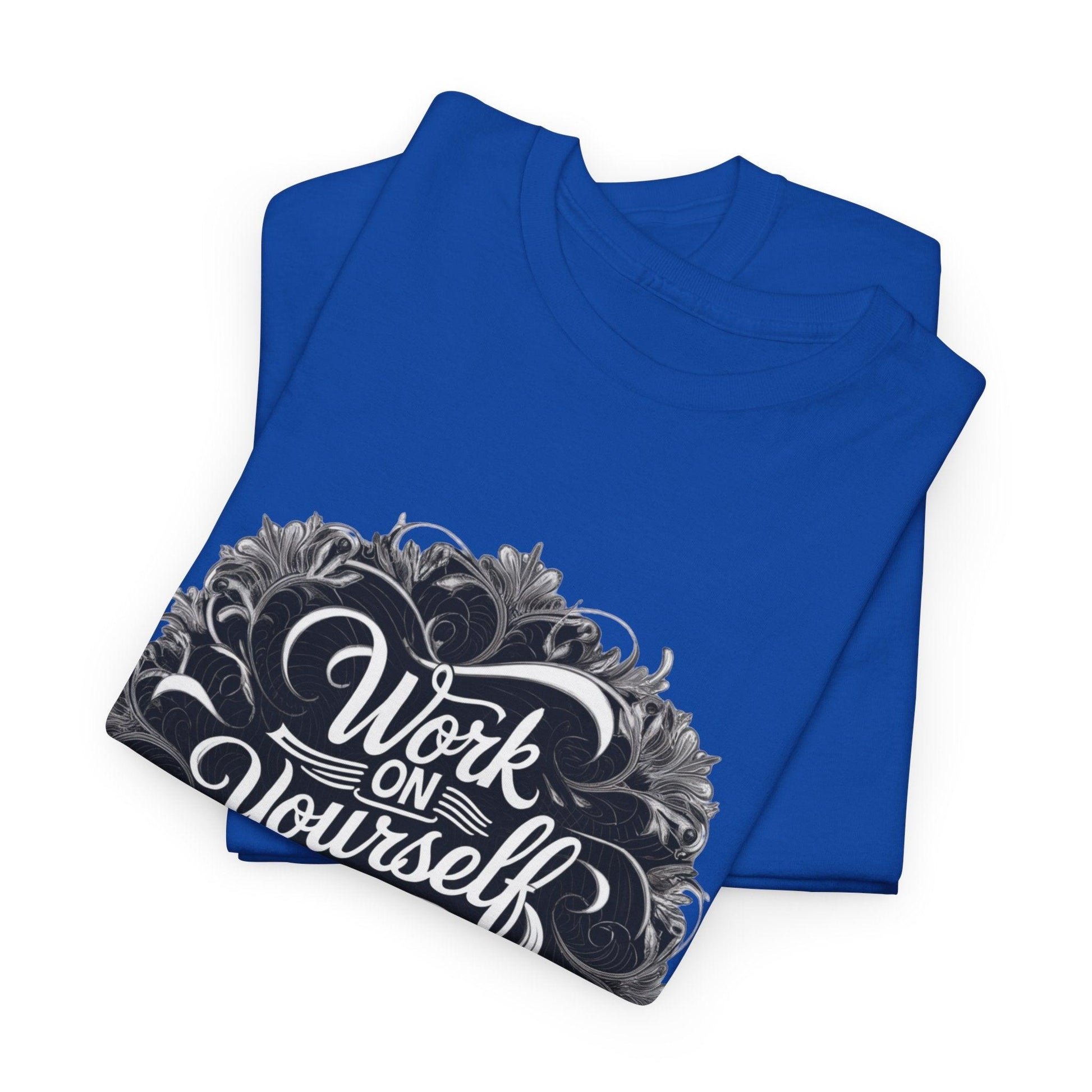 Work on Yourself Not for Others T-shirt - Empower Your Journey - SosirrealByDesign