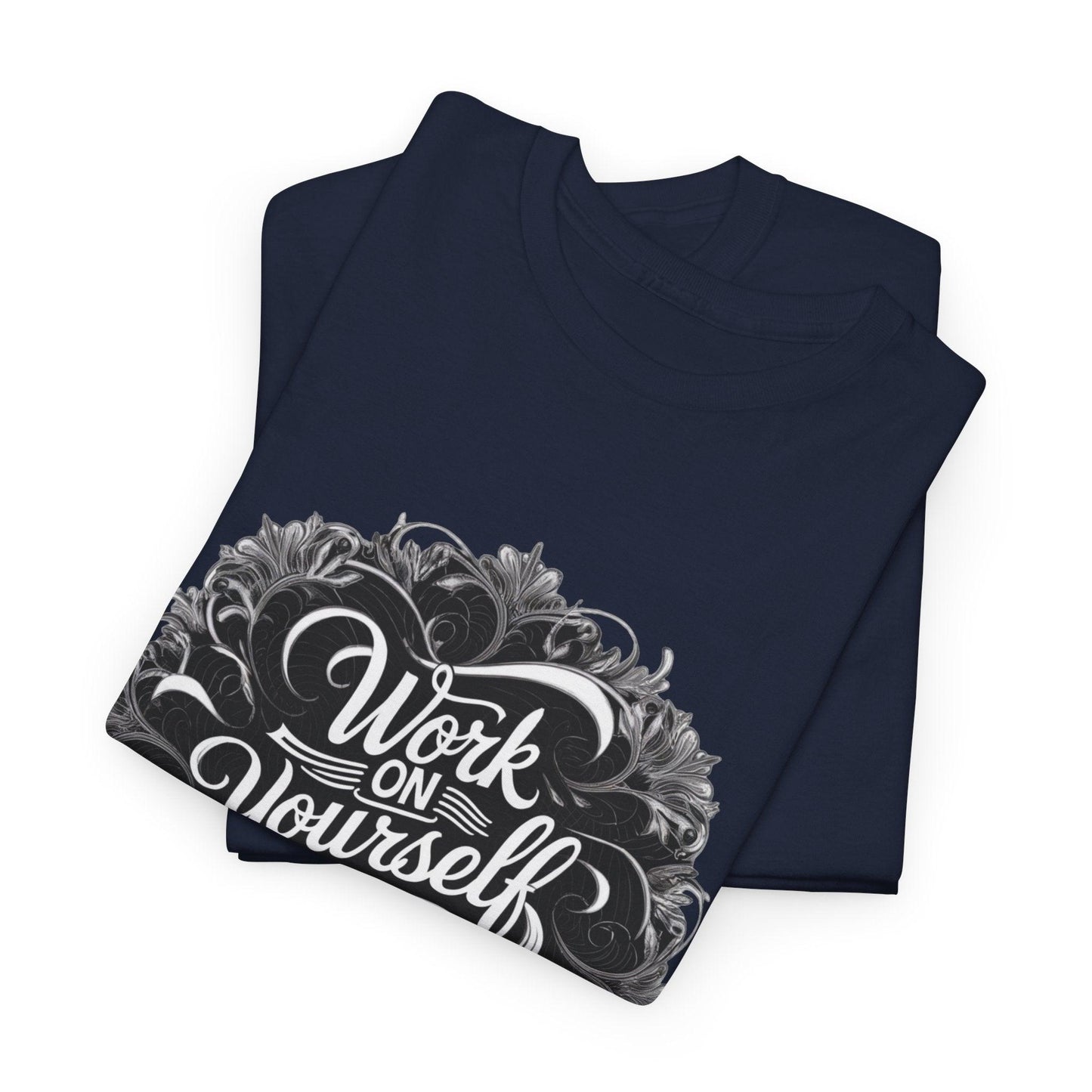 Work on Yourself Not for Others T-shirt - Empower Your Journey - SosirrealByDesign