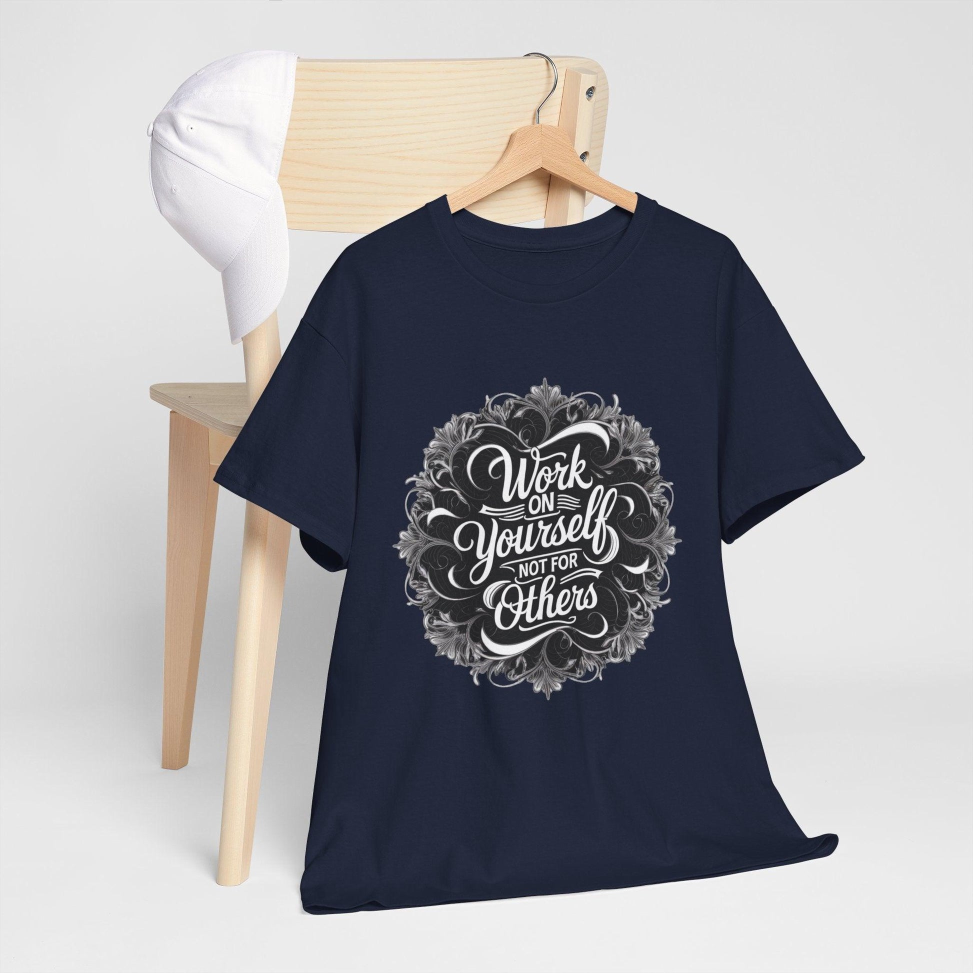 Work on Yourself Not for Others T-shirt - Empower Your Journey - SosirrealByDesign