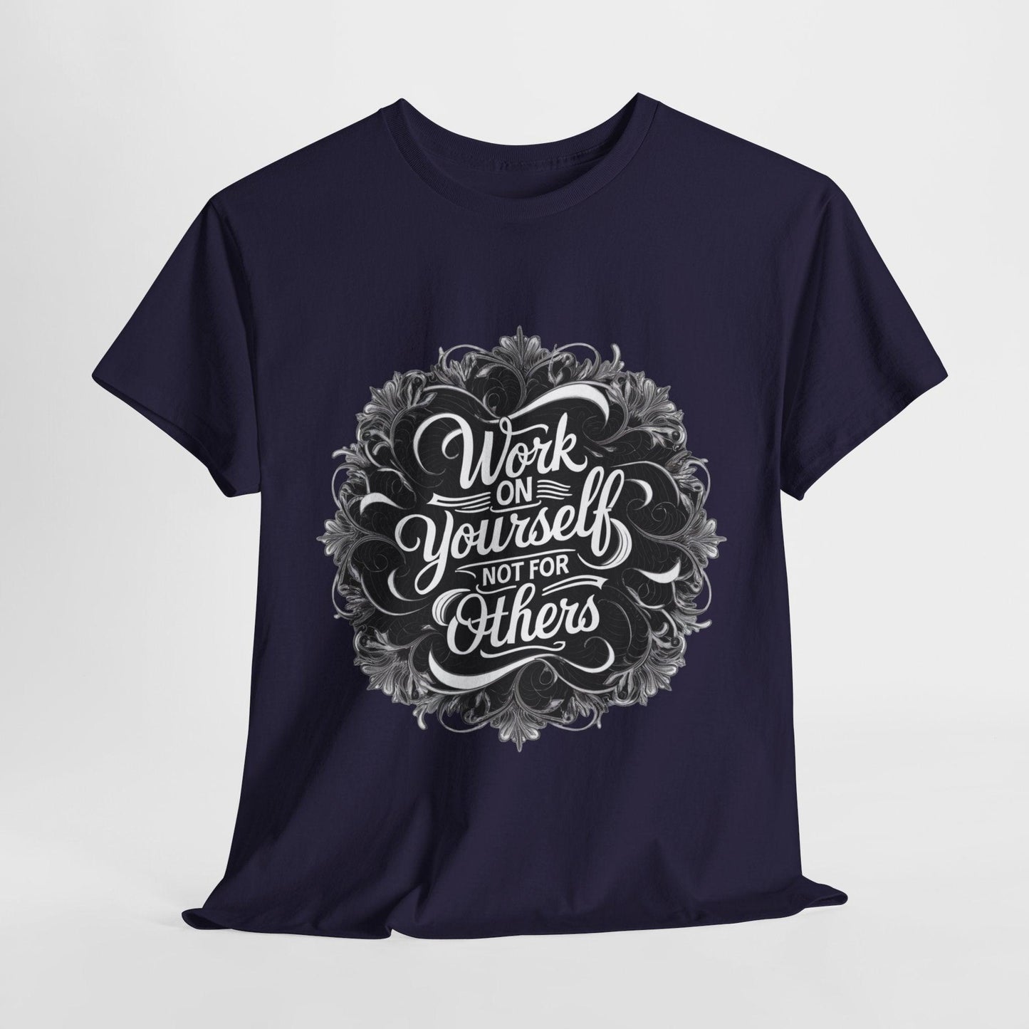 Work on Yourself Not for Others T-shirt - Empower Your Journey - SosirrealByDesign