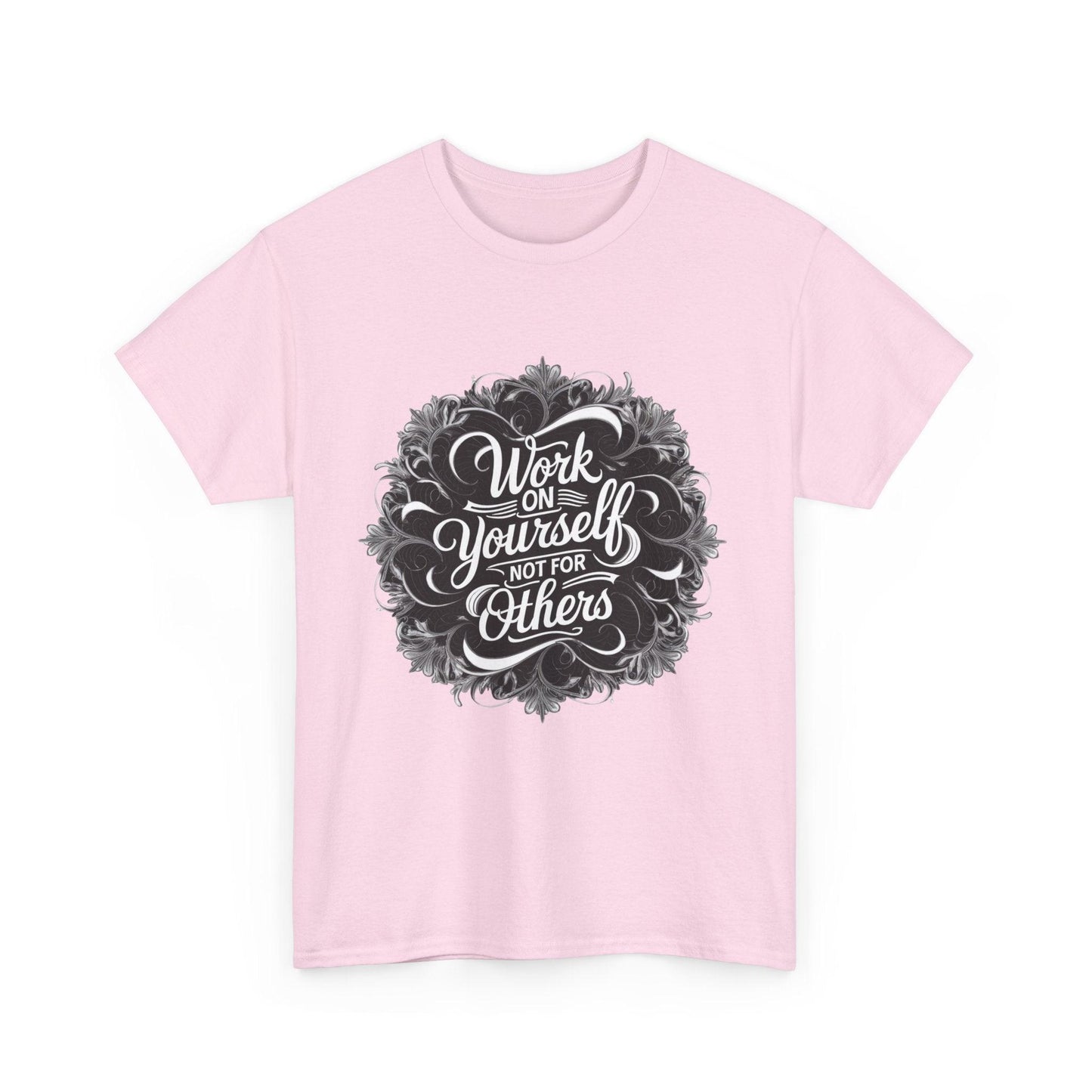 Work on Yourself Not for Others T-shirt - Empower Your Journey - SosirrealByDesign