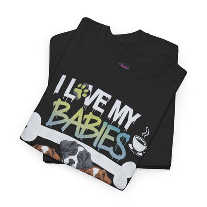 Dog Lover Design - I Love My Babies Apparel - SosirrealByDesign