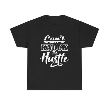 Can't Knock The Hustle Tee - Unisex T-Shirt for Entrepreneurs and Go-Getters - SosirrealByDesign