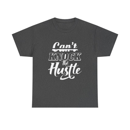 Can't Knock The Hustle Tee - Unisex T-Shirt for Entrepreneurs and Go-Getters - SosirrealByDesign