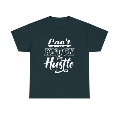 Can't Knock The Hustle Tee - Unisex T-Shirt for Entrepreneurs and Go-Getters - SosirrealByDesign