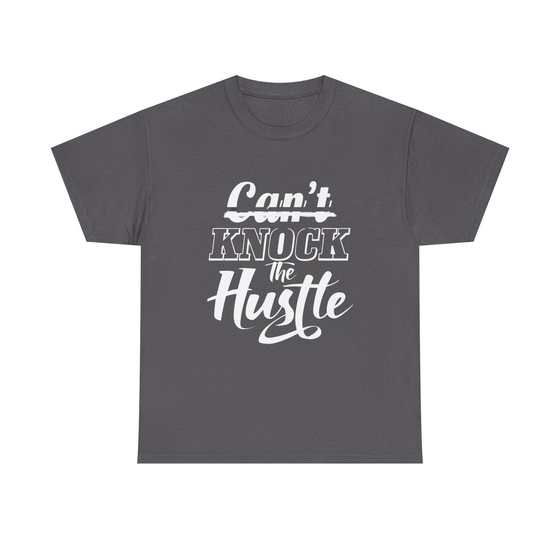 Can't Knock The Hustle Tee - Unisex T-Shirt for Entrepreneurs and Go-Getters - SosirrealByDesign