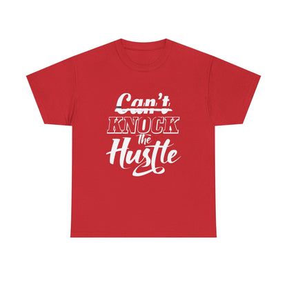 Can't Knock The Hustle Tee - Unisex T-Shirt for Entrepreneurs and Go-Getters - SosirrealByDesign