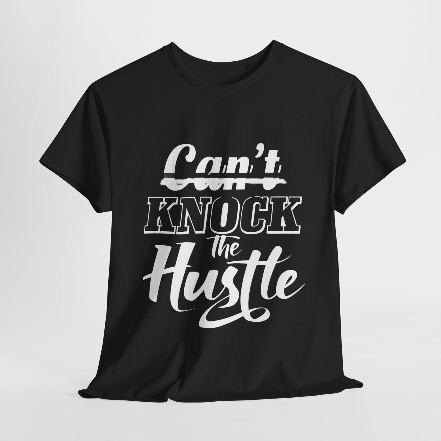 Can't Knock The Hustle Tee - Unisex T-Shirt for Entrepreneurs and Go-Getters - SosirrealByDesign